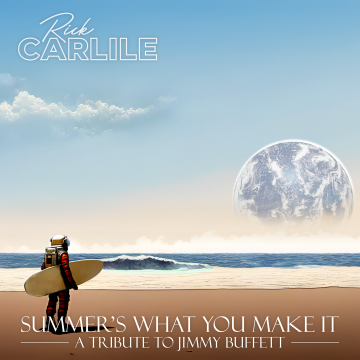 Rick Carlile - Summer's What You Make It (a Tribute to Jimmy Buffett)